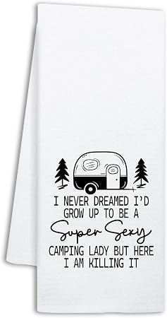 Funny Camping Kitchen Towels, I Never Dreamed I'd Grow Up to Be A Super Sxxy Camping Lady, Decorative Dish Towels with H
