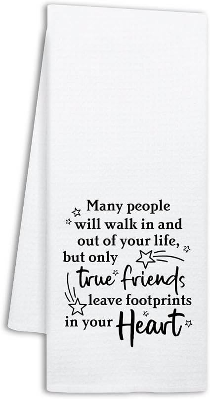 Funny Friendship Quote Kitchen Towels, True Friends Leave Footprints in Your Heart, Kitchen Decorative Dish Towels for F