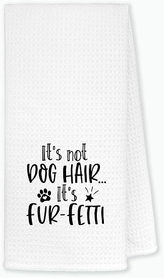 It's Not Dog Hair It's Fur-Fetti Kitchen Towels 24"x16" - Funny Puppy Dish Towels, Bath and Hand Towels - Gifts for Dog 