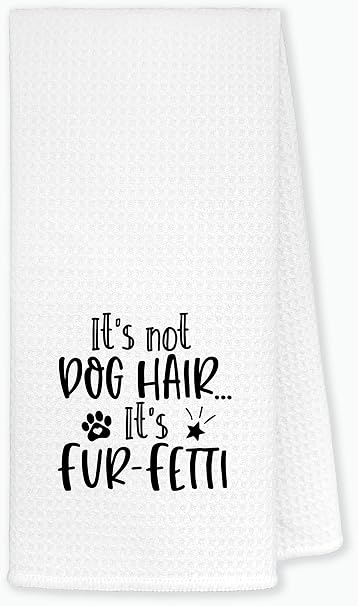 It's Not Dog Hair It's Fur-Fetti Kitchen Towels 24"x16" - Funny Puppy Dish Towels, Bath and Hand Towels - Gifts for Dog 