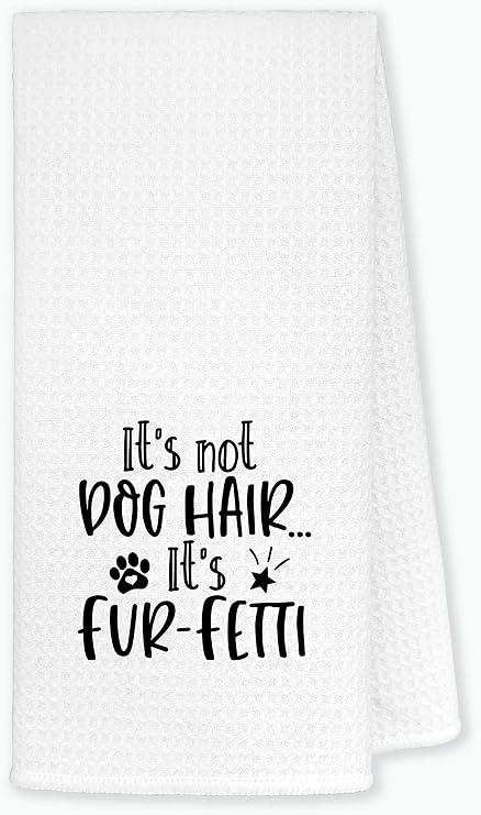 It's Not Dog Hair It's Fur-Fetti Kitchen Towels 24"x16" - Funny Puppy Dish Towels, Bath and Hand Towels - Gifts for Dog 