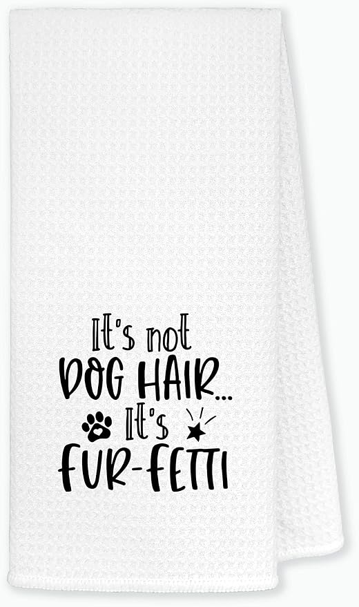 It's Not Dog Hair It's Fur-Fetti Kitchen Towels 24"x16" - Funny Puppy Dish Towels, Bath and Hand Towels - Gifts for Dog 